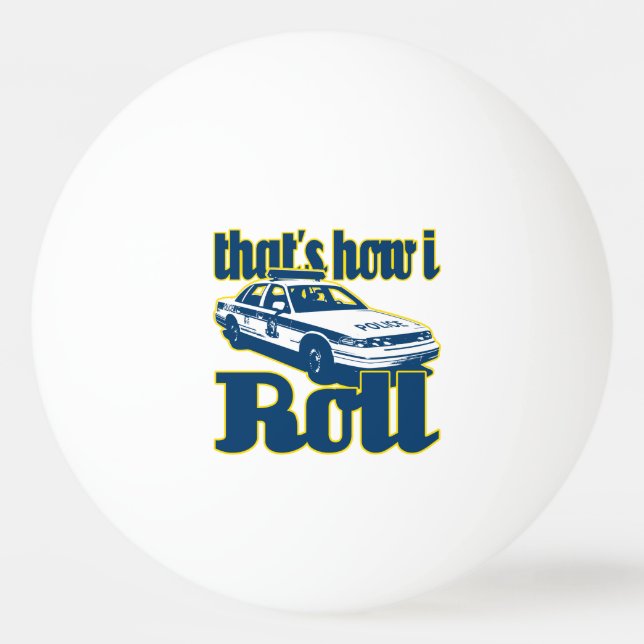 Balle De Ping Pong C'est comment je roule la police (Dos)