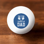 Balle De Ping Pong Championne de ping bleu papa Bal personnalisé<br><div class="desc">Papa's Blue Ping Pong Ball - regardez Papa's Blue Ping Pong Paddle aussi. Un cadeau de papa bizarre pour papa</div>