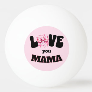 Balle De Ping Pong Coquette Maman Je T'Aime 