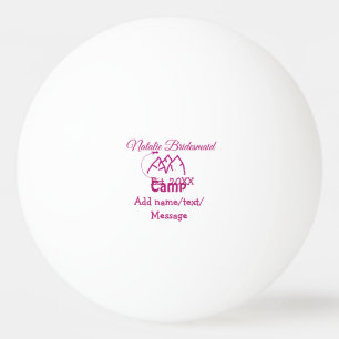 Balle De Ping Pong Demoiselle d'honneur de camp rose ajouter nom date