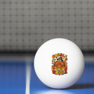 Balle De Ping Pong Dinde de Thanksgiving Gobble jusqu'à ce que vous t