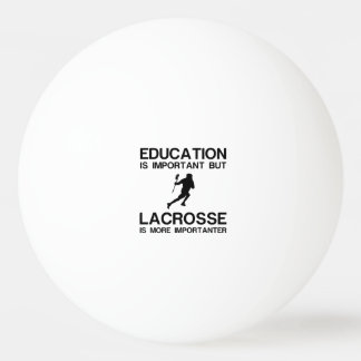 BALLE DE PING PONG ÉDUCATION IMPORTANTE LACROSSE PLUS IMPORTANT