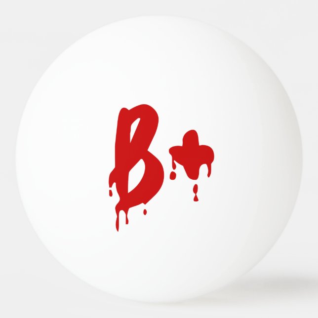 Balle De Ping Pong Groupe sanguin B+ Positif #Horror Hospital Ping-Po (Devant)