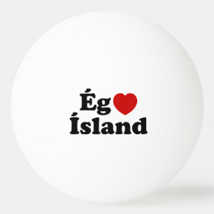 Balle De Ping Pong I Heart (Love) Islande [Ég Elska Ísland] Islandais