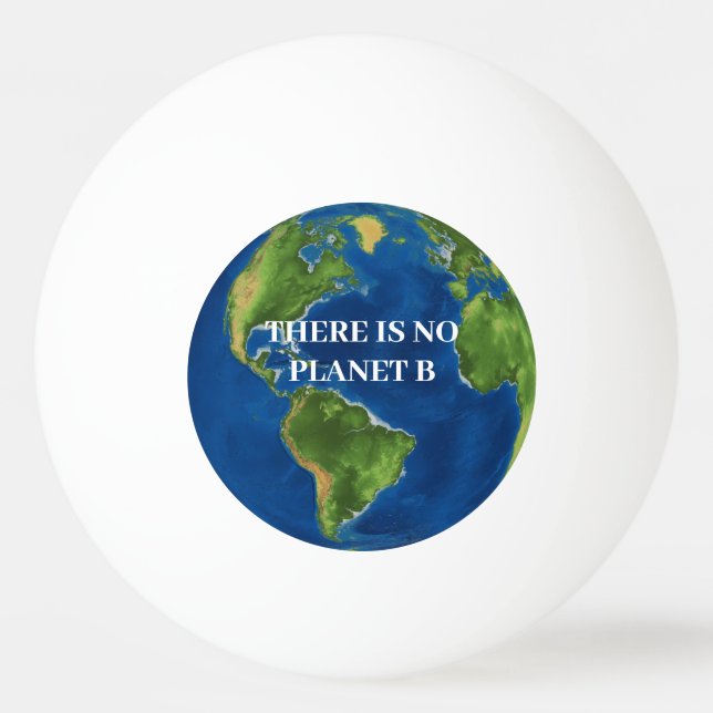Balle De Ping Pong Il N'Y A Pas De Planète B (Devant)