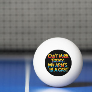Balle De Ping Pong Impossible de travailler aujourd'hui Mon bras est