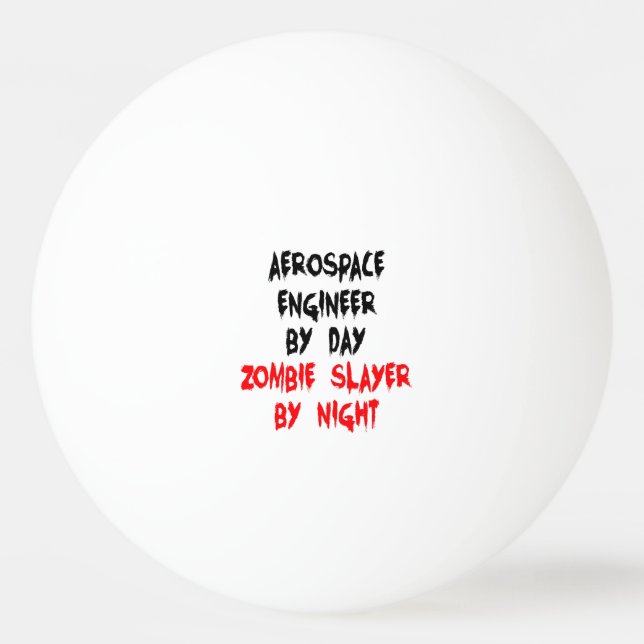 Balle De Ping Pong Ingénieur aérospatial Zombie Slayer (Devant)