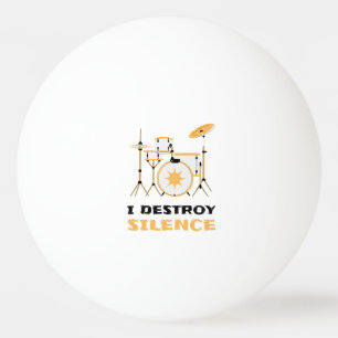 Balle De Ping Pong Je Détruis Silence Funny Drummer