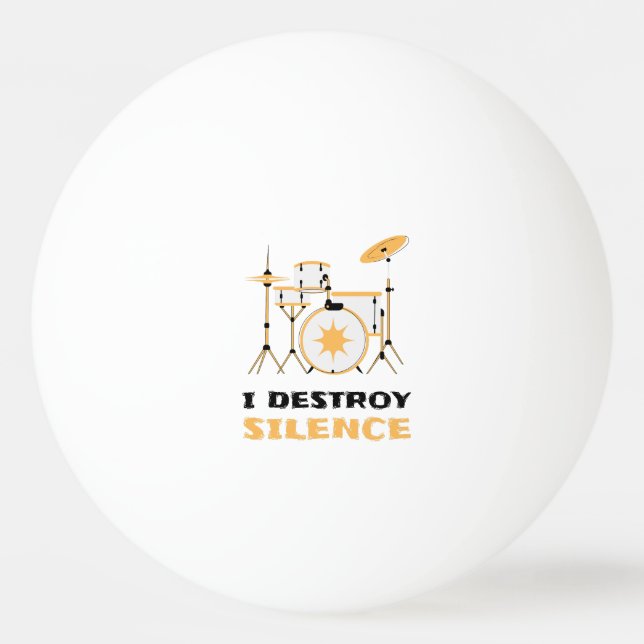 Balle De Ping Pong Je Détruis Silence Funny Drummer (Devant)