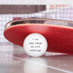 Balle De Ping Pong Je Laisse Mes Boules Faire La Parole Drôle<br><div class="desc">This design created though digital art. It may be personalized in the area provide or customizing by choosing the click to customize further option and changing the name, initials or words. Donc, change le texte color and style or delete the text for an image only design. Contact me at colorflowcreations@gmail.com...</div>