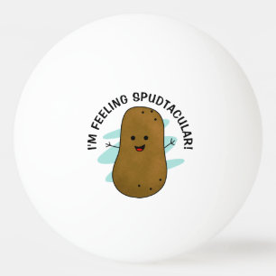 Balle De Ping Pong Je me sens Spudtaculaire Pomme de terre