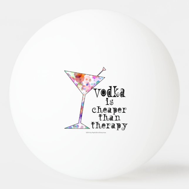 BALLE DE PING PONG - LA VODKA EST MOINS CHÈRE QUE  (Devant)