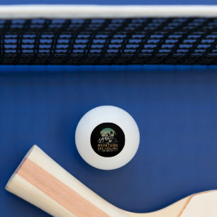 Balle De Ping Pong Les montagnes m'appellent et je dois y aller