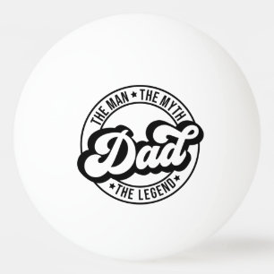 Balle De Ping Pong L'homme le mythe la légende papa père père daddy d