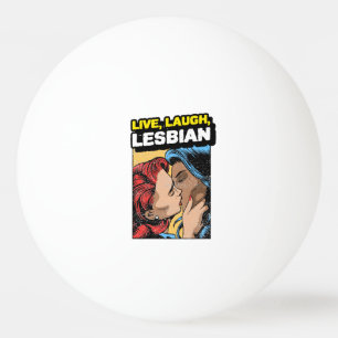 Balle De Ping Pong Live Laugh Lesbian
