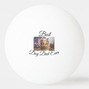 Balle De Ping Pong Meilleur chien papa jamais ajouter nom de l'animal