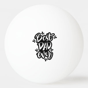 Balle De Ping Pong Meilleur papa jamais texte noir et blanc