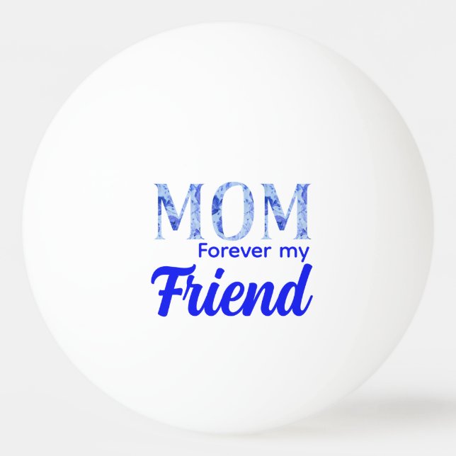 Balle De Ping Pong Modern Elegant Mother’s Day|Forever Friend (Devant)