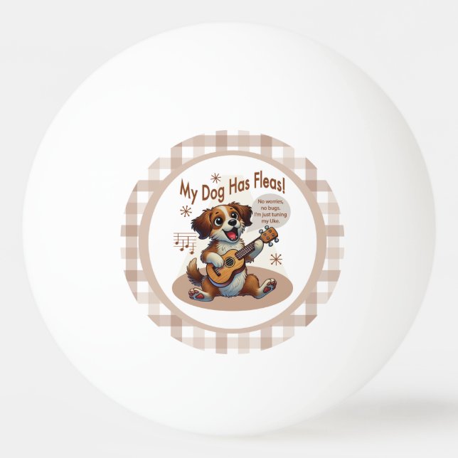 Balle De Ping Pong Mon Chien A Fleas Ukulele Tuning Chanson (Devant)