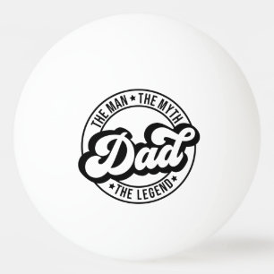 Balle De Ping Pong Papa l'homme le mythe la légende pa papa hommes pa