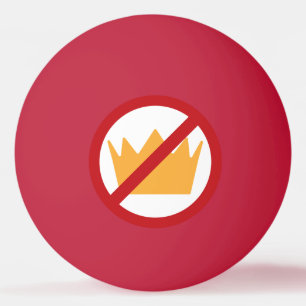 Balle De Ping Pong PAS DE ROIS ! Anti-Trump