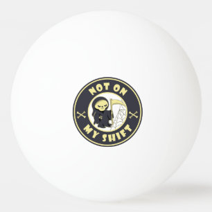 Balle De Ping Pong Pas sur mon poste Grim Reaper Citation d'Halloween