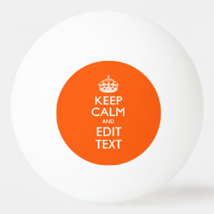 Balle De Ping Pong Personnalité du KEEP CALM AND Edit Text