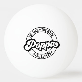 Balle De Ping Pong poppa dad grandfather man myth legend dad grandpa