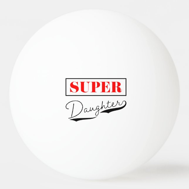 Balle De Ping Pong Super Daughter (Devant)