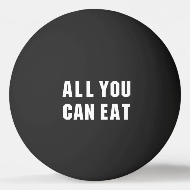 BALLE DE PING PONG TOUT CE QUE VOUS POUVEZ MANGER (Devant)