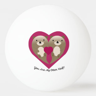 Balle De Ping Pong Tu Es Ma Moitié D'Otter