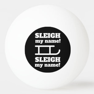 Balle De Ping Pong Typographe Sleigh mon nom!