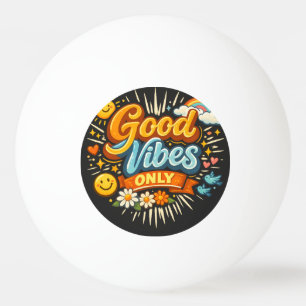 Balle De Ping Pong Vibes Positives Uniquement