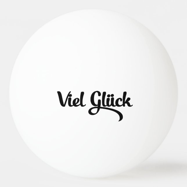 Balle De Ping Pong Viel Glück | Bonne chance Langue Allemande (Devant)