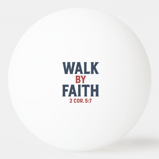 Balle De Ping Pong Walk by Faith 2 Cor 5:7  (Devant)