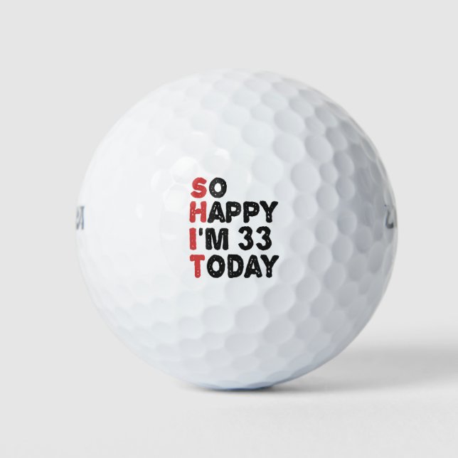 Balles De Golf 33e anniversaire So Happy I'm 33 Aujourd'hui Cadea (Devant)