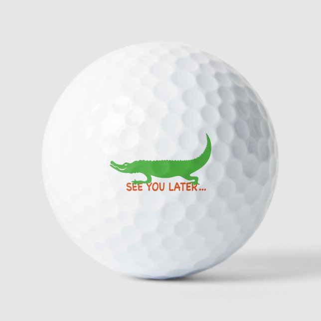 Balles De Golf À plus tard Gator ! Ballons de golf (Recto)