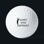 Balles De Golf Anniversaire Golfer Funny 30ème heureux Papa Golf<br><div class="desc">Joyeux 30e anniversaire ! Citation drôle de 30ème anniversaire. Parfait pour fils,  frère,  mari,  stepdad. Idée cadeau de golfeur. Personnalisez-le avec un nom.</div>