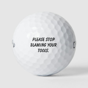 Balles De Golf 'Arrêtez de blâmer vos outils.' Tournoi de rire