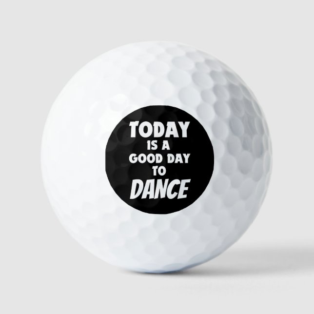 Balles De Golf Aujourd'Hui Est Le Bon Jour Pour Danser (Recto)