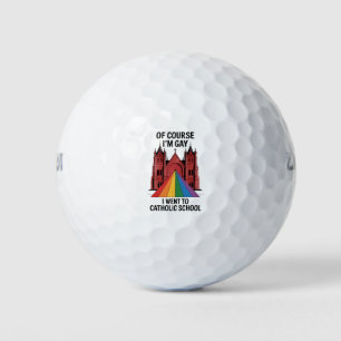 Balles De Golf Bien sûr que je suis gay, je suis allé à l'école c