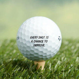 Balles De Golf "Chaque coup de feu est une chance d'améliorer l'e