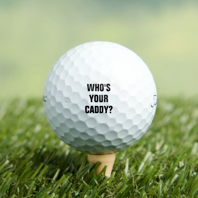 Balles De Golf Citation drôle Who's Your Caddy (T-shirt Insitu)