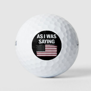 Balles De Golf Comme je le disais Drôle Politique Trump 2024