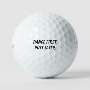 Balles De Golf 'Dansez d'abord. Putt plus tard.' Cadeaux de maria