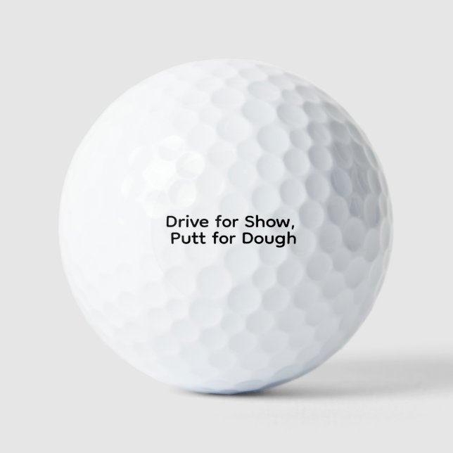 Balles De Golf Drive for Show, Putt for Dough Golf Ball (Recto)