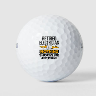 Balles De Golf Électricien À La Retraite Rien Ne Me Choque Plus