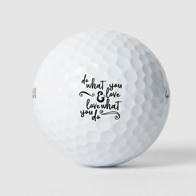 Balles De Golf Faites ce que vous aimez et aimez ce que vous fait (Devant)