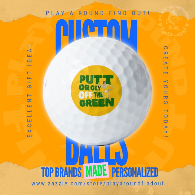 Balles De Golf Funny Quote: Putt Or Get Off The Green Trash Talk (Custom golf balls by Play A Round Find Out, "Putt Or Get Off The Green" w/skeleton design)