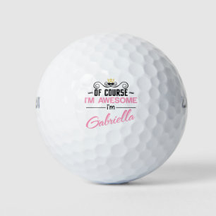 Balles De Golf Gabriella Bien sûr Je suis un nom génial